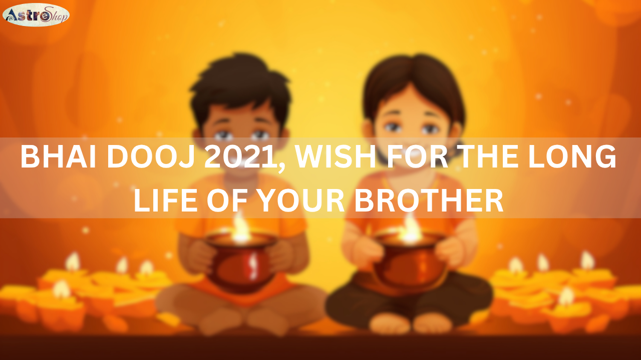 Bhai Dooj 2021: Wish for the Long Life of Your Brother