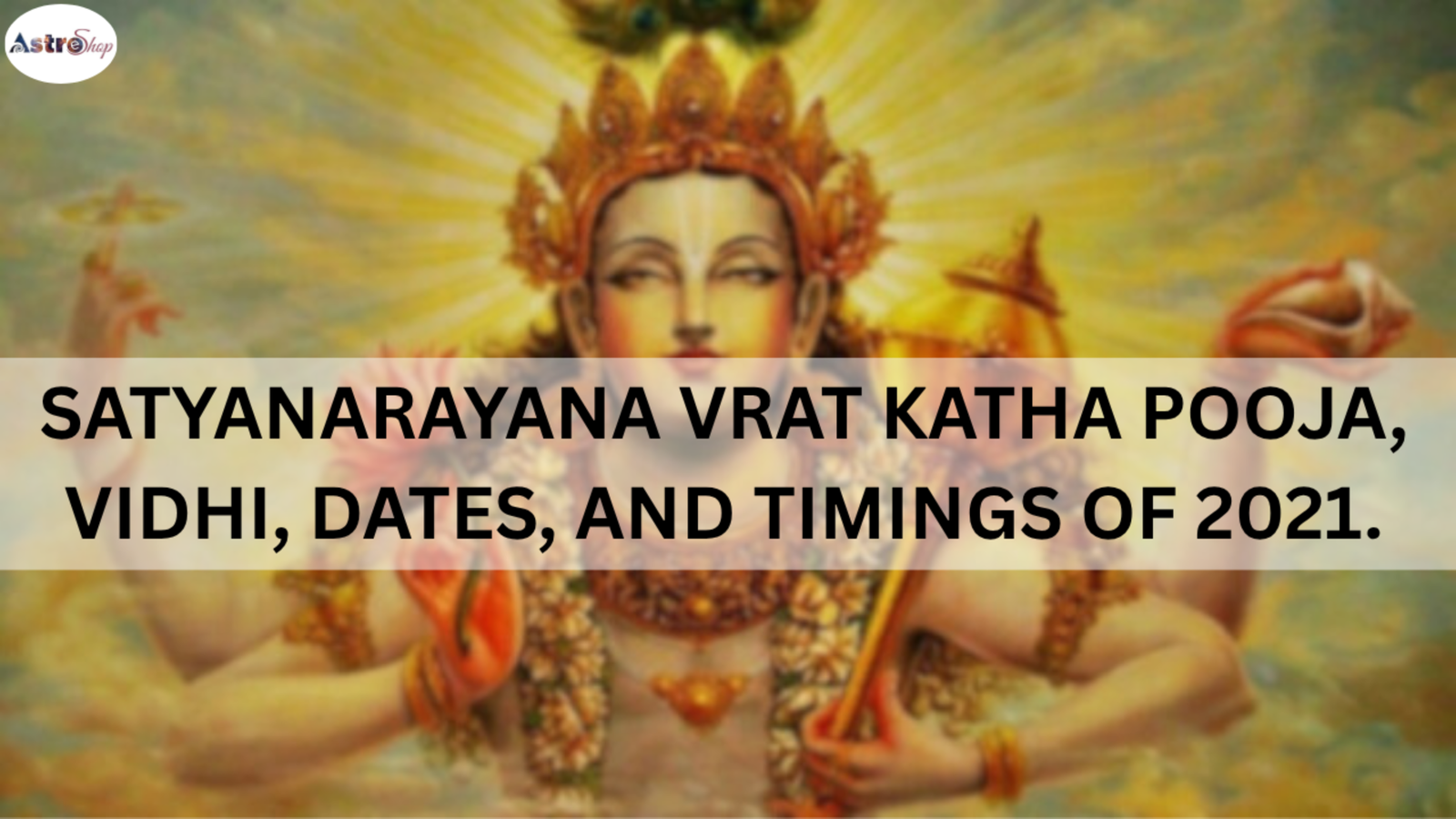 Satyanarayana Vrat 2021 Katha Pooja, Vidhi, Dates, and Timings