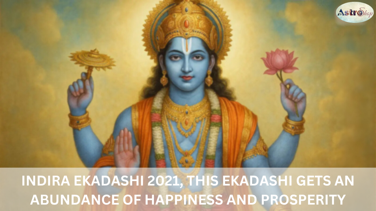 Indira Ekadashi 2021: Gets an Abundance of Happiness and prosperity