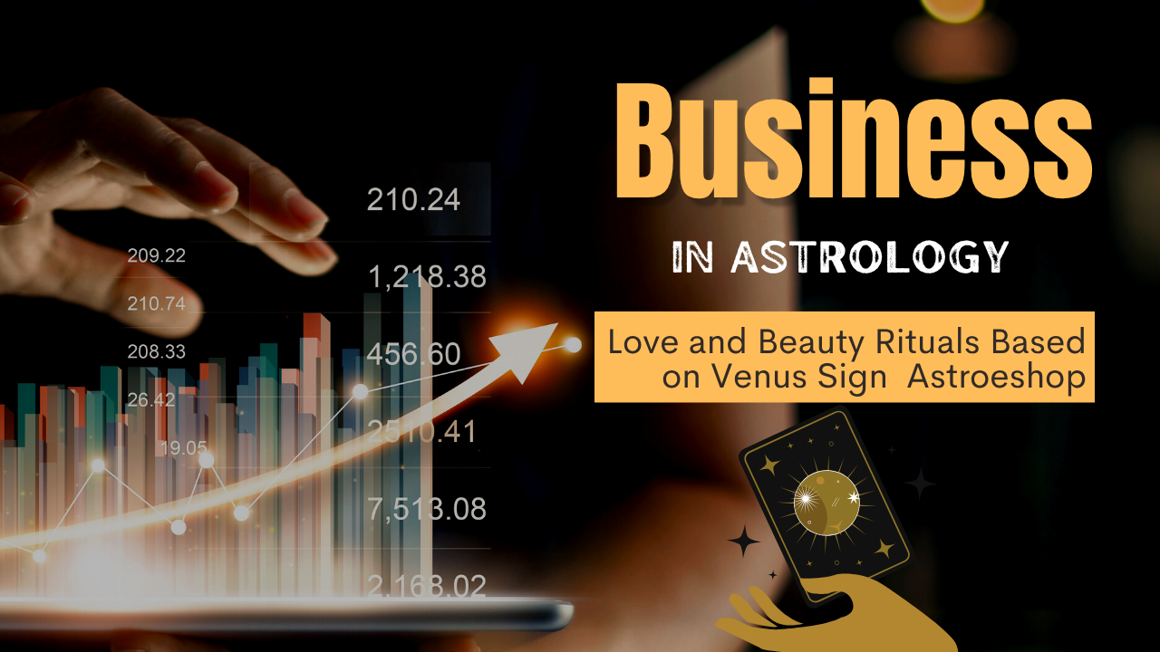 Venus Sign: Love and Beauty Rituals Based on Venus Sign