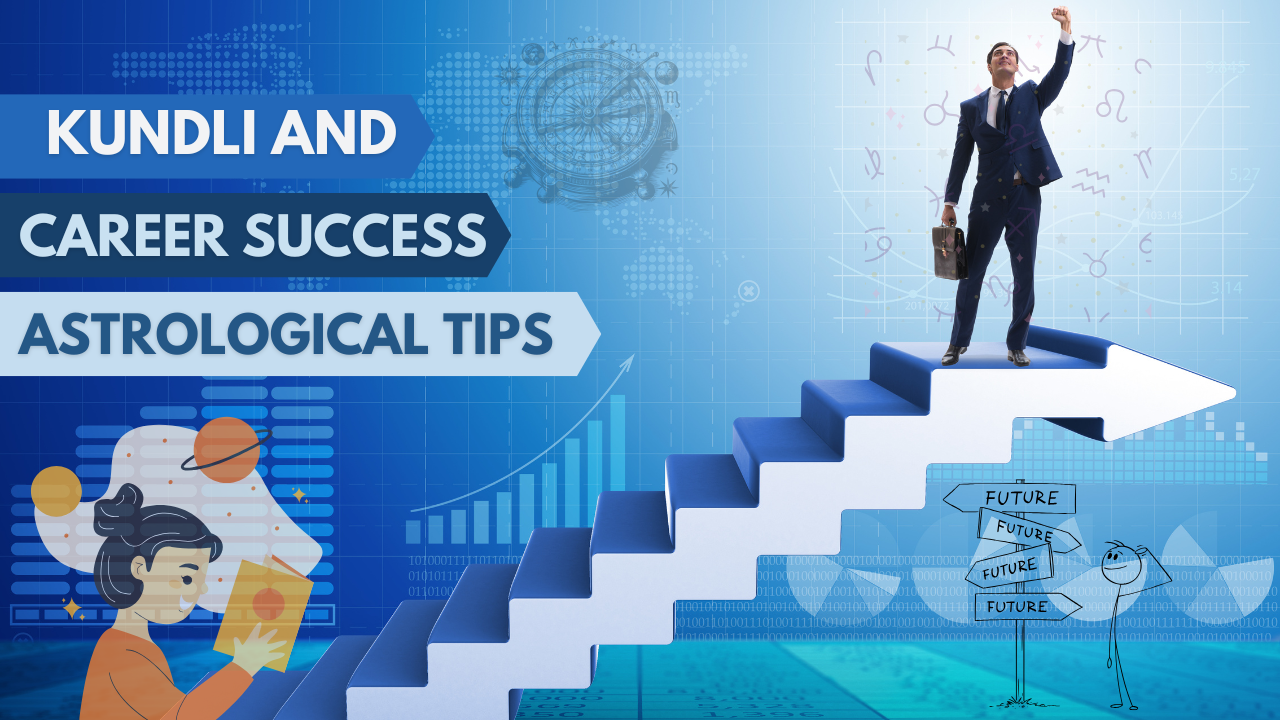 Kundli and Career Success: Astrological Tips to Shine in 2025
