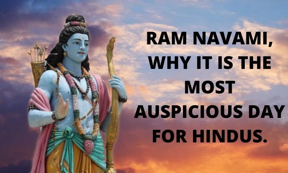 RAM NAVAMI, WHY IT IS THE MOST AUSPICIOUS DAY FOR HINDUS?