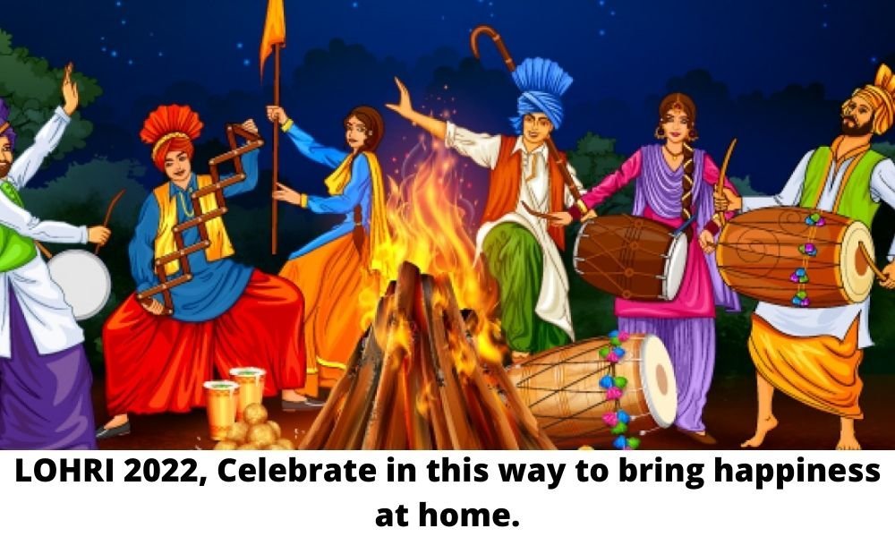 LOHRI 2022, Celebrate in this way to bring happiness at home.