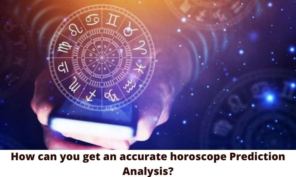 Get an Horoscope Prediction Analysis with Accuracy?