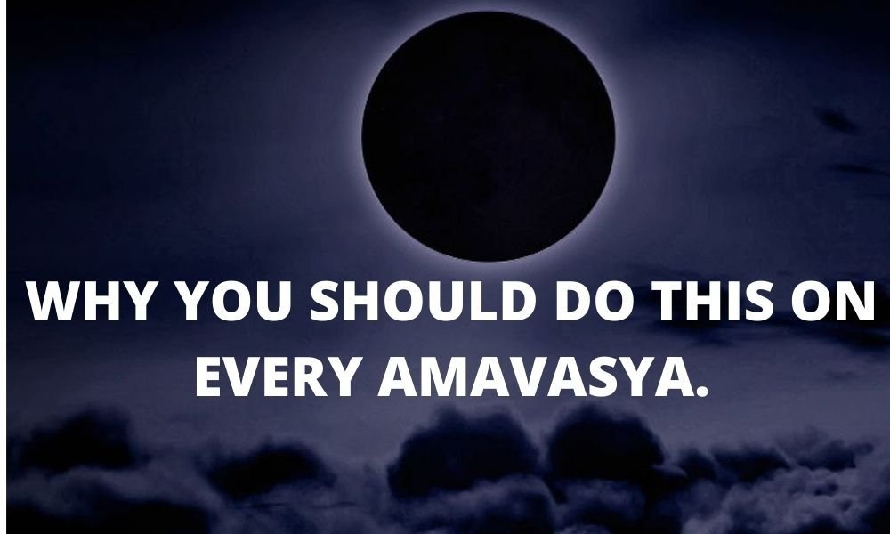 WHY? YOU SHOULD DO THIS ON EVERY AMAVASYA.