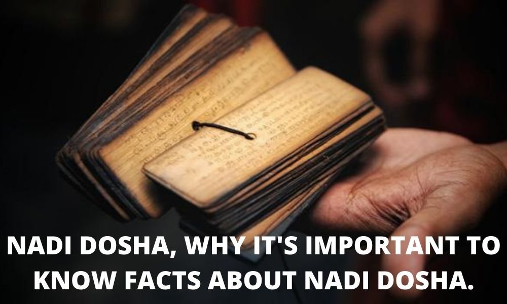 NADI DOSHA, WHY IT’S IMPORTANT TO KNOW FACTS ABOUT NADI DOSHA.