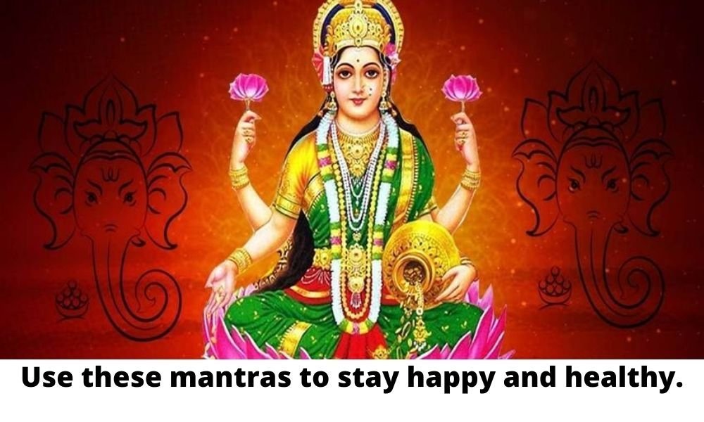 Use these mantras to stay happy and healthy.