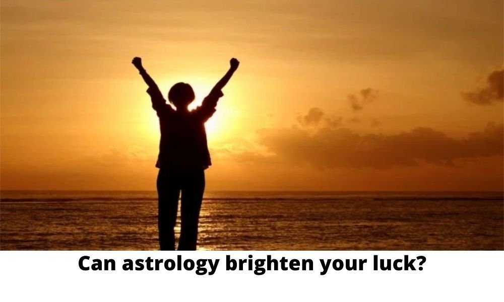 Can astrology brighten your luck?