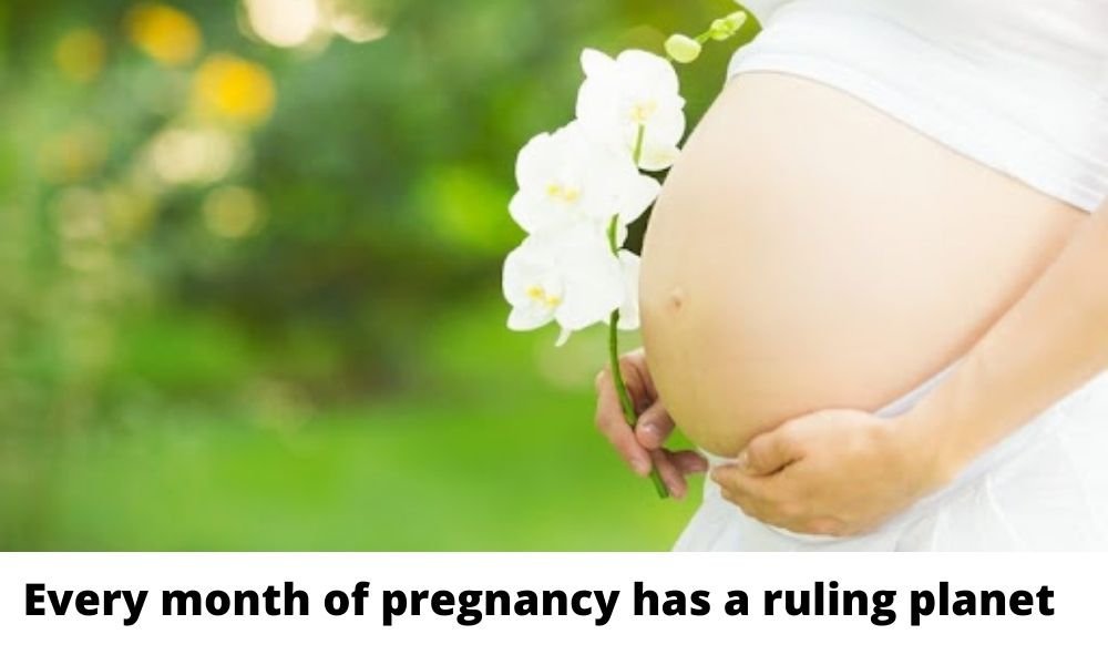 Every month of pregnancy has a ruling planet
