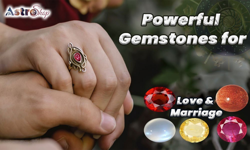 Gemstones: Powerful Gemstones for Love and Marriage