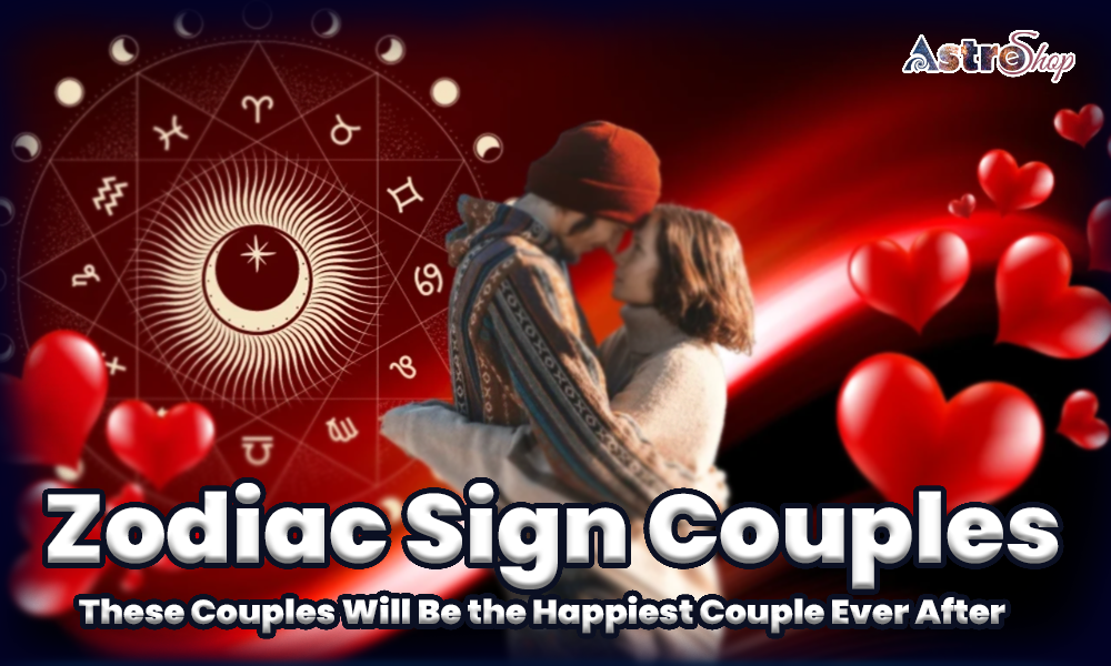Zodiac Sign Couples: These Couples Will Be the Happiest Couple