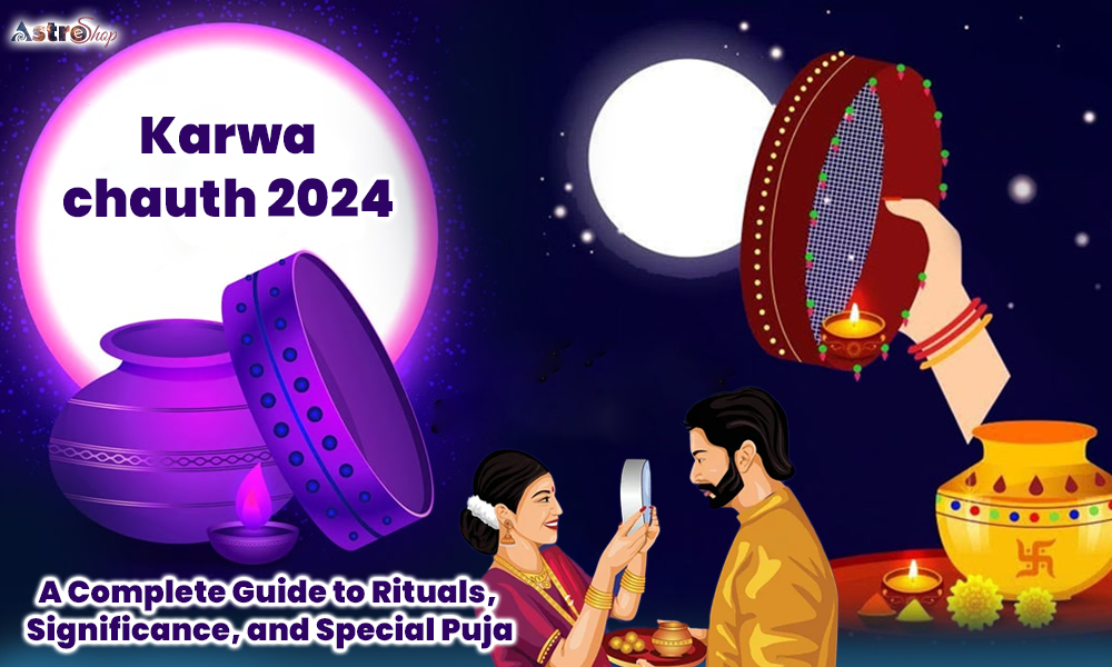 Karwachauth 2024: Rituals, Significance, and Special Puja