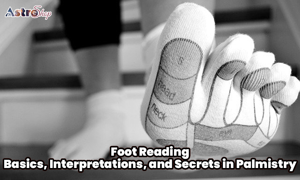 Foot Reading: Basics, Interpretations, and Secrets in Palmistry