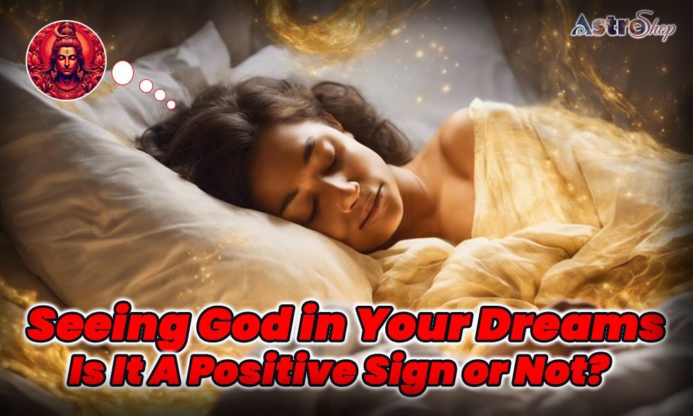 Seeing God in Your Dreams: Is It A Positive Sign or Not?